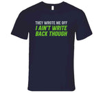 They Wrote Me Off I Ain't Write Back Though Geno Smith Seattle Football Fan T Shirt