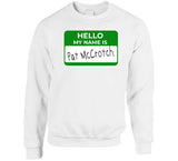 Hello My Name Is Pat Mccrotch St Patricks Day T Shirt