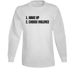 Wake Up Choose Violence Meme T Shirt