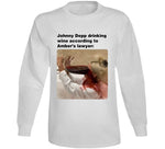 Johnny Depp Drinking Wine According To Amber Heards Lawyer Mega Pint Meme T Shirt