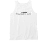 Let's See Paul Allen's Card Meme T Shirt