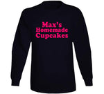 Max's Homemade Cupcakes 2 Broke Girls Fan T Shirt