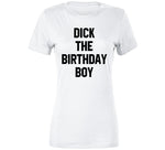 Dick The Birthday Boy Meme T Shirt