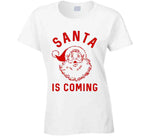 Santa Is Coming Funny Christmas Holiday Crewneck Sweatshirt