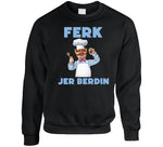 Ferk Jer Berdin Swedish Chef Joe Biden Meme T Shirt