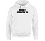 Double It And Pass It On Funny Meme T Shirt