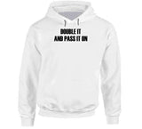 Double It And Pass It On Funny Meme T Shirt