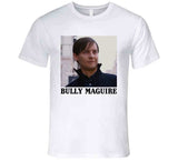 Bully Maguire Funny Meme T Shirt