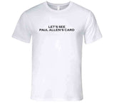 Let's See Paul Allen's Card Meme T Shirt