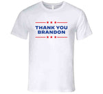 Thank You Brandon Joe Biden T Shirt