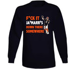 Joe Burrow Fck It Ja'marr's Down There Somewhere Funny Cincinnati Football Fan T Shirt