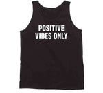 Positive Vibes Only T Shirt