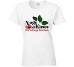 Nugs And Kisses For All My Funny Weed Bud Cool T Shirt