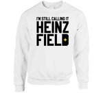 I'm Still Calling It Heinz Field Pittsburgh Football Fan Cool T Shirt