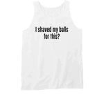 I Shaved My Balls For This Ideal Home Erasmus Inspired T Shirt