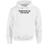 Women Want Me Fish Fear Me Funny Fishing T Shirt