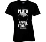 Never Forget Pluto 1930-2006 Dwarf Planet Funny Astrology T Shirt