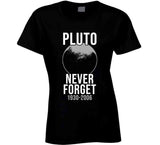 Never Forget Pluto 1930-2006 Dwarf Planet Funny Astrology T Shirt