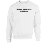 Gimme Head Till I'm Dead Revenge Of The Nerds Inspired Funny Retro T Shirt