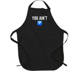 You Ain't P Pushin P T Shirt