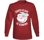 Santa Claus Is Coming Funny That's What She Said Christmas Holiday Humor Crewneck Sweatshirt