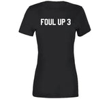 Foul Up 3 T Shirt