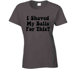 I Shaved My Balls For This Hubie Halloween Inspired T Shirt