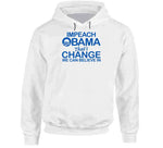 Impeach Obama That's Change We Believe In T Shirt