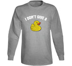 I Don't Give A Duck T Shirt