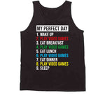 My Perfect Day Wake Up Play Video Games Funny Gamer T Shirt