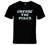 Grease The Poles Philadelphia Football Fan T Shirt