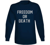 Freedom Or Death Entourage Inspired T Shirt