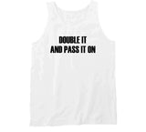 Double It And Pass It On Funny Meme T Shirt