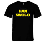 Han Swolo Funny Bodybuilding Meme T Shirt