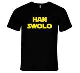 Han Swolo Funny Bodybuilding Meme T Shirt