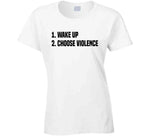 Wake Up Choose Violence Meme T Shirt