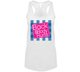 Back And Body Hurts Parody T Shirt