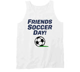 Friends Soccer Day How I Met Your Father Inspired T Shirt