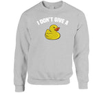 I Don't Give A Duck T Shirt