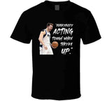 Luka Doncic Everybody Acting Tough When They're Up Dallas Basketball Fan T Shirt