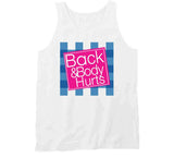 Back And Body Hurts Parody T Shirt