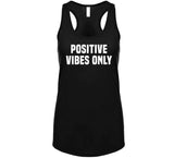 Positive Vibes Only T Shirt