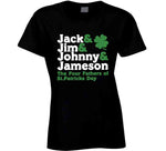 Jack Jim Johnny Jameson Four Fathers Of St Patricks Day Funny Party T Shirt