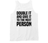 Double It And Give It To The Next Person Meme T Shirt