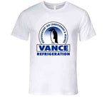 Vance Refrigeration The Office Tv Series Fan T Shirt