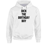 Dick The Birthday Boy Meme T Shirt