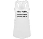 I Got A Dig Bick Funny Meme T Shirt