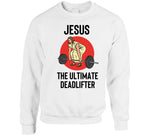 Jesus The Ultimate Deadlifter Funny Lifting T Shirt