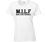 Milf Man I Love Football T Shirt