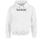 Oh You Like Music Name Every Song Meme T Shirt